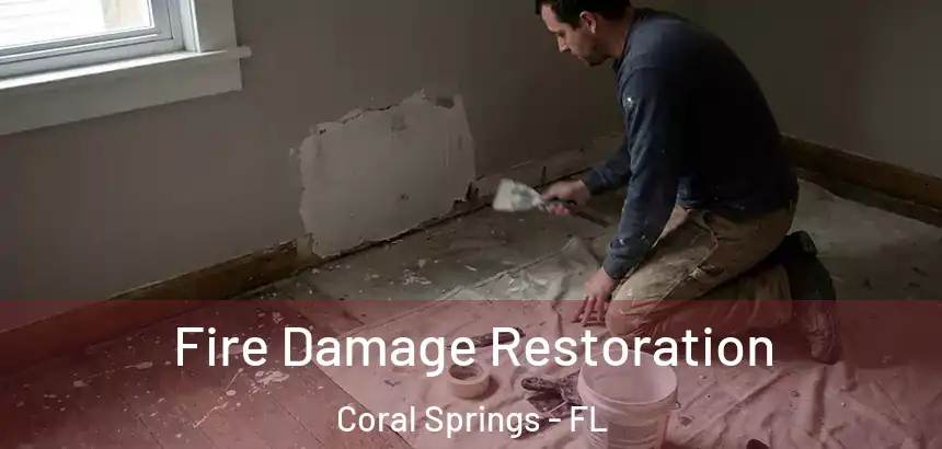  Fire Damage Restoration Coral Springs - FL