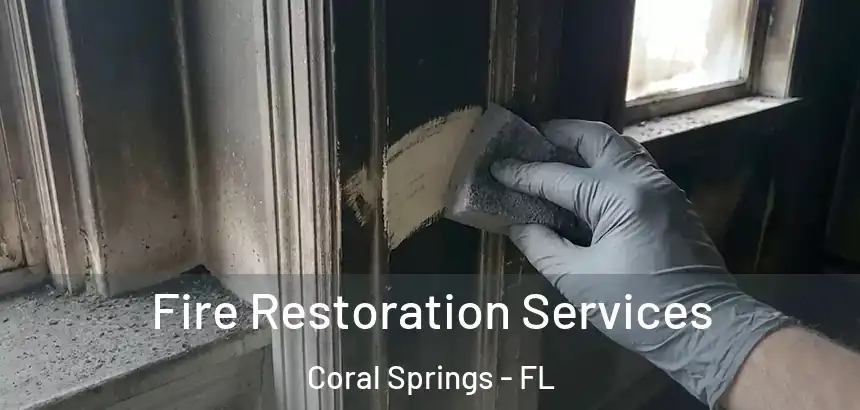  Fire Restoration Services Coral Springs - FL